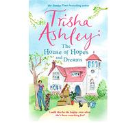 The House of Hopes and Dreams : An uplifting, funny novel from the #1 bestselling author