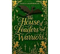 The House of Leaders and Warriors: 1