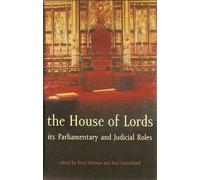 The House of Lords: Its Parliamentary and Judicial Roles