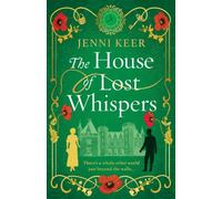 The House of Lost Whispers : A totally unforgettable historical novel from Jenni Keer