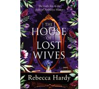The House of Lost Wives : A spellbinding mystery of a house filled with secrets