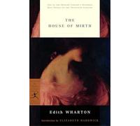 The House of Mirth: 1 (Modern Library 100 Best Novels)