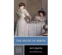 The House of Mirth : A Norton Critical Edition