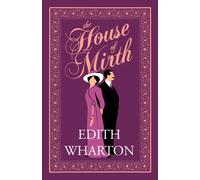 The House of Mirth : Annotated Edition (Alma Classics Evergreens)