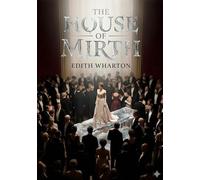 The House of Mirth: by Edith Wharton