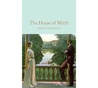 The House of Mirth: Edith Wharton: 87 (Macmillan Collector's Library, 87)