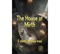 The House of Mirth: Rebirth Collectors' Edition | Annotated