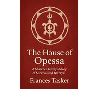 The House of Opessa: A Shawnee Family’s Story of Survival and Betrayal