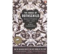 [The House of Rothschild: Money's Prophets 1798-1848] [by: Niall Ferguson]