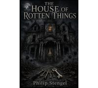 The House of Rotten Things