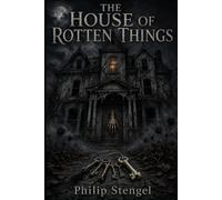 The House of Rotten Things