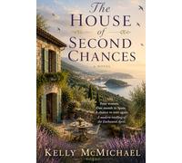 The House of Second Chances: A Modern Retelling of the Enchanted April