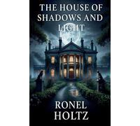 The House of Shadows and Light