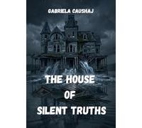 The House of Silent Truths: Some memories don’t stay buried.
