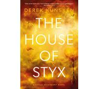 The House of Styx (Volume 1): The first in a ground breaking new science fiction series from the best-selling author of The Quantum Magician (Venus Ascendant)