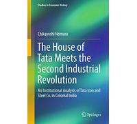 House of Tata Meets 2nd Industrial Revolution: Inst. Analysis: Tata Iron & Steel Co., Colonial India