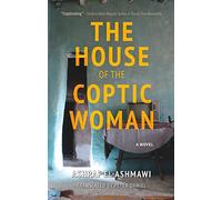 The House of the Coptic Woman: A Novel (Hoopoe Fiction)