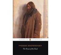 The House of the Dead (Classics): Written by Fyodor Dostoyevsky, 1985 Edition, (Reprint) Publisher: Penguin Classics [Paperback]