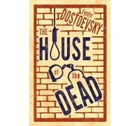 The House of the Dead: New Translation : Newly Translated and Annotated