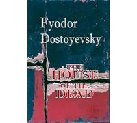 THE HOUSE OF THE DEAD or, Prison Life in Siberia: Rebirth Special Edition | Annotated