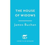The House of Widows: A swashbuckling, epic tale of adventure: Volume 4 in The Family of William Neilson