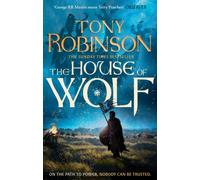 The House of Wolf : The Sunday Times bestselling new historical fiction series from the much loved Sir Tony Robinson