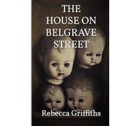 The House on Belgrave Street: A thrilling page-turner inspired by one of the most notorious unsolved murders of the 20th century.
