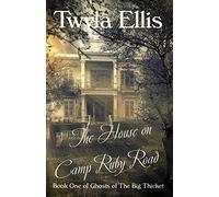 The House on Camp Ruby Road: Book One of Ghosts of the Big Thicket: 1