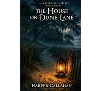 The House on Dune Lane: The Lantern Bay Mysteries, Book Three