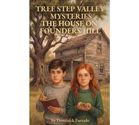 The House on Founders Hill (Tree Step Valley Mysteries)
