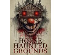 The House on Haunted Grounds