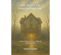 THE HOUSE ON HAWTHORN LANE: A Novel of Memory, Silence, and What We Choose to Forget