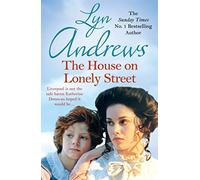 The House on Lonely Street : A completely gripping saga of friendship, tragedy and escape
