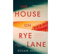 The House on Rye Lane: A gripping new literary thriller from the acclaimed author of THE SILENCE