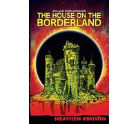The House on the Borderland (Heathen Edition)
