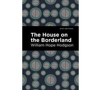 The House on the Borderland (Mint Editions (Horrific, Paranormal, Supernatural and Gothic Tales))