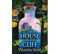 The House on the Cliff: A BRAND NEW Gripping Dual-Timeline Gothic Mystery with Dark Secrets, Ghostly Hauntings, and a Disappearance That Echoes Through Time