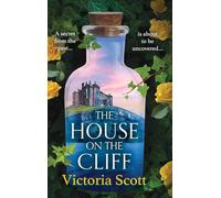 The House on the Cliff: A BRAND NEW Gripping Dual-Timeline Gothic Mystery with Dark Secrets, Ghostly Hauntings, and a Disappearance That Echoes Through Time