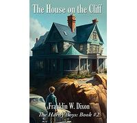 The House on the Cliff: A Positronic Book: 2 (Hardy Boys Mysteries)