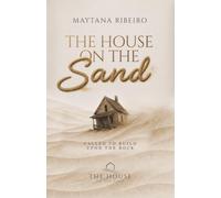 The House on the Sand: Called to build upon the rock