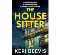 The House Sitter: A scorching, addictive psychological thriller from Keri Beevis