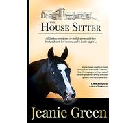 The House Sitter: All Julie wanted was to be left alone with her broken heart, her horses, and a bottle of gin ...: 1 (The Braes)