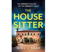 The House Sitter : The totally gripping psychological thriller with a killer twist