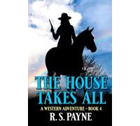 The House Takes All: A Western Adventure (A Frontier Fury Western)