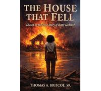 The House That Fell: Based on the True Story of Betty Jackson
