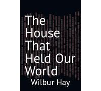 The House That Held Our World (The Gallagher Road Chronicles)