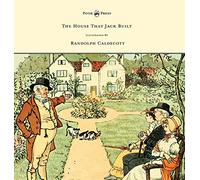 The House That Jack Built - Illustrated by Randolph Caldecott