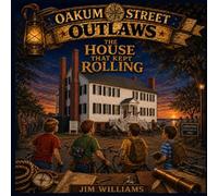 The House that Kept Rolling (Oakum Street Outlaws)