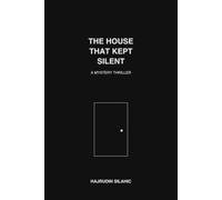 THE HOUSE THAT KEPT SILENT