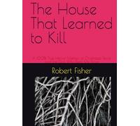The House That Learned to Kill: A 100% True Horror Memoir of Childhood Terror and the God Who Kept Me Alive